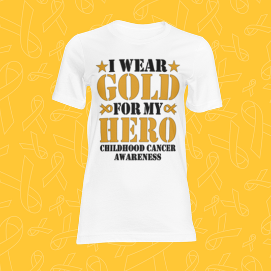 I wear gold for my Hero- Bold